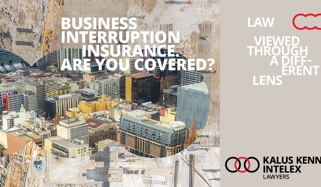 Business interruption insurance. Are you covered?