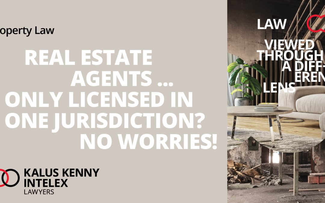 Real estate agents – only licensed in one jurisdiction? No worries!